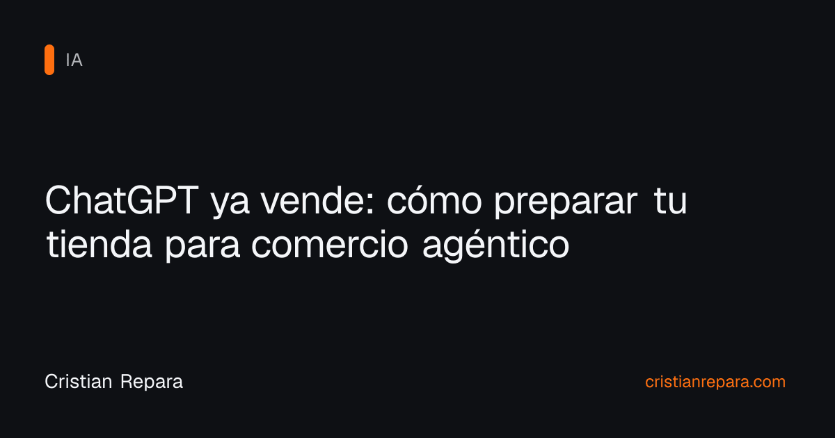 ChatGPT ya vende: cómo preparar tu tienda para comercio agéntico